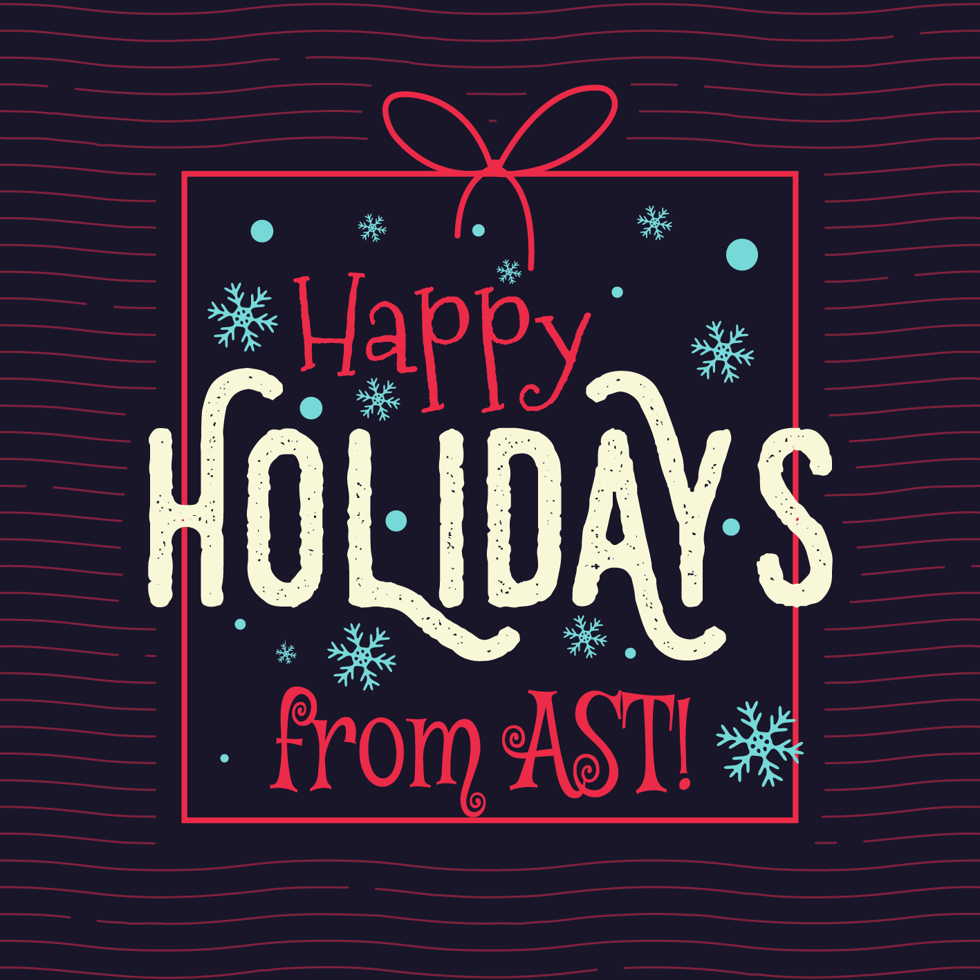 Happy Holidays from AST Corporation!