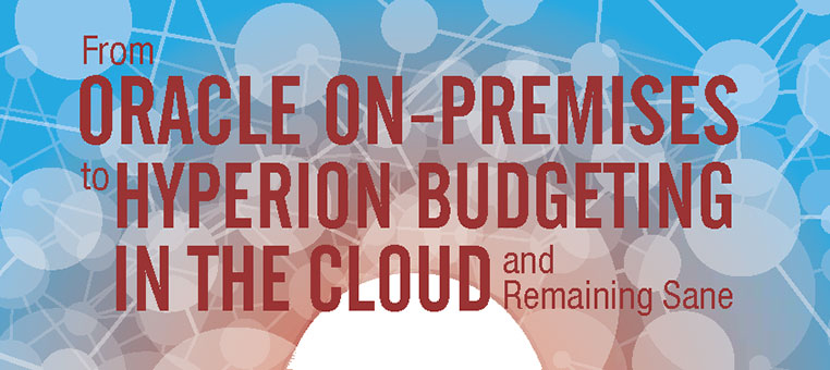 From Oracle On-Premises to Hyperion Budgeting in the Cloud